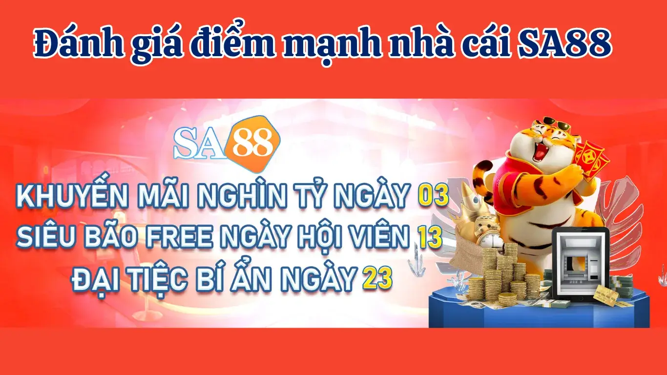 Đánh giá điểm mạnh của nhà cái SA88