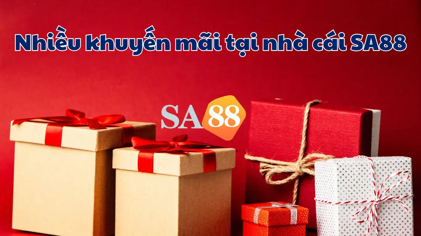 Cập nhật những gói khuyến mãi trên nhà cái SA88